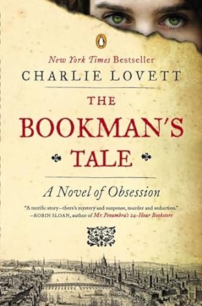 The Bookman's Tale: A Novel of Obsession, by Charlotte Lovett.