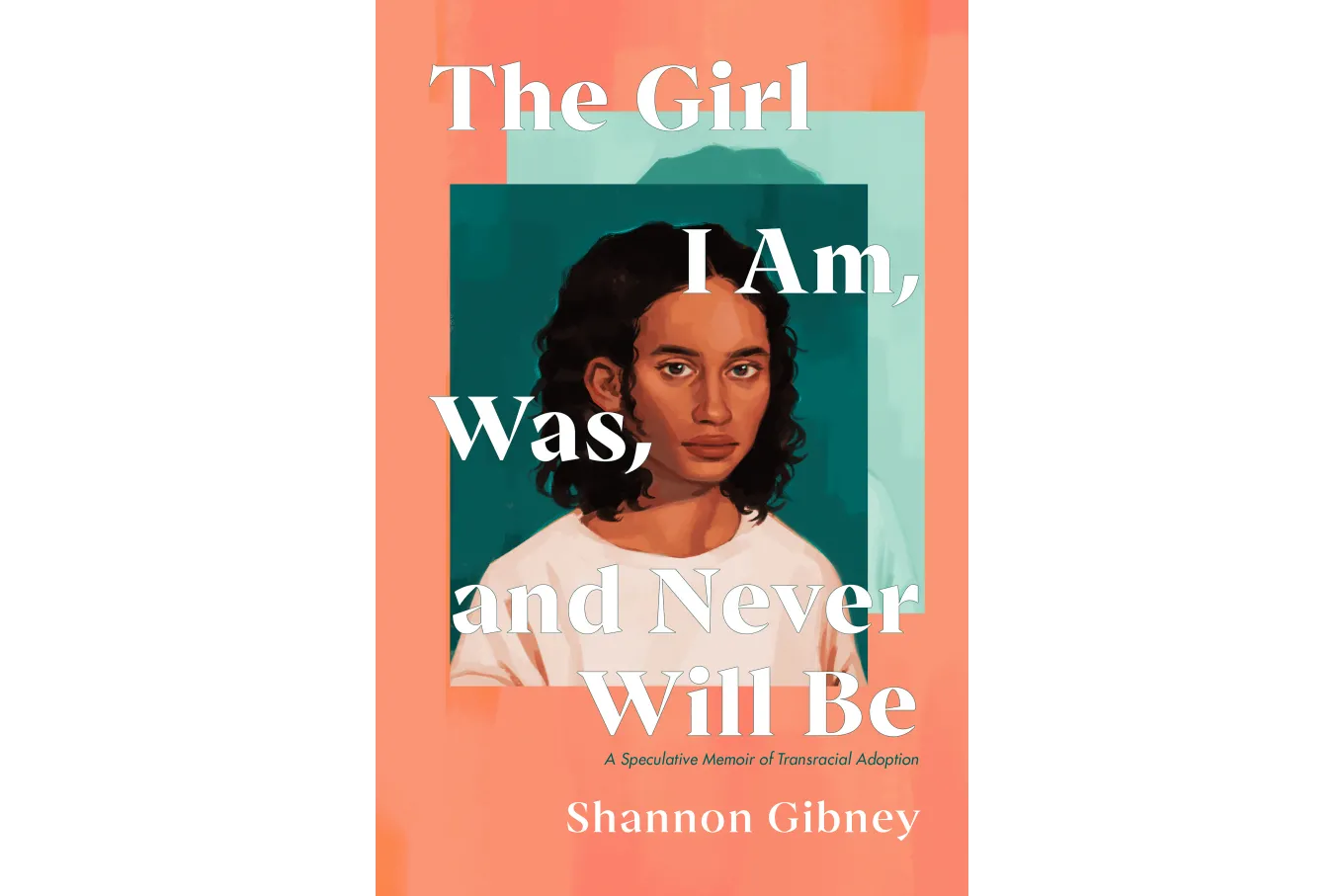 The Cover of the girl I am, was, and never will be